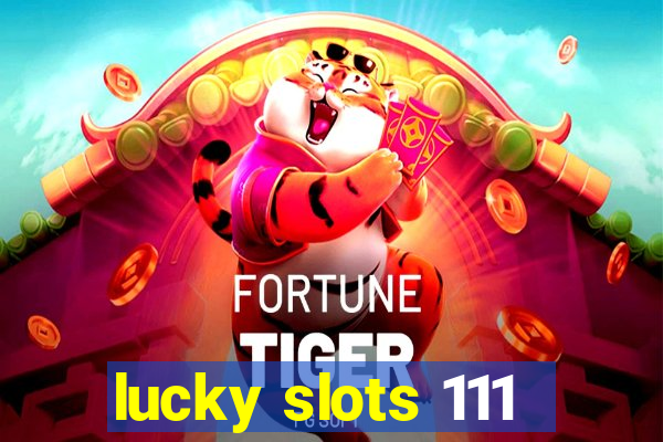 lucky slots 111